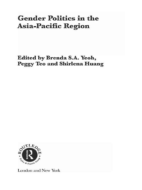 Gender Politics in the Asia-Pacific Region (Routledge International Studies of Women and Place #No.3)