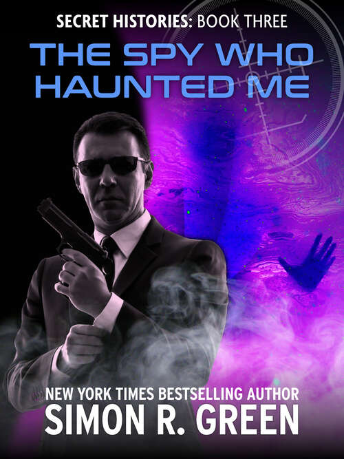 Book cover of The Spy Who Haunted Me (Secret Histories #3)