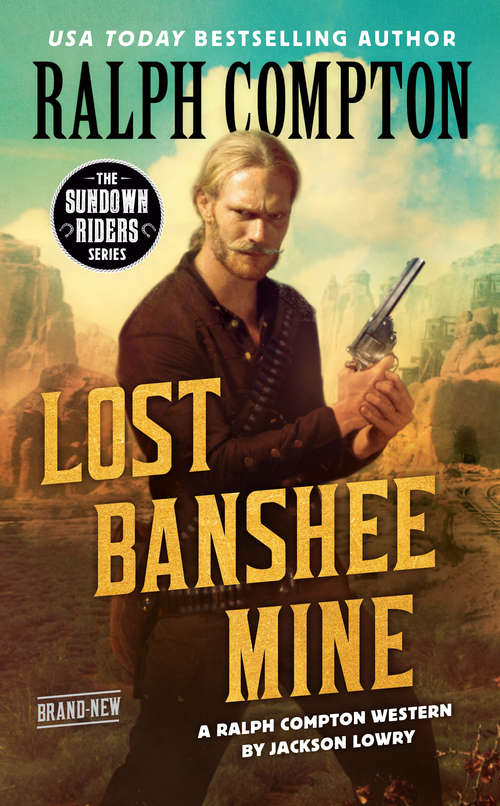 Book cover of Ralph Compton Lost Banshee Mine (The Sundown Riders Series)