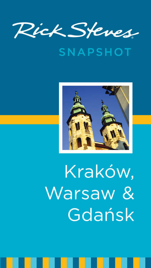 Book cover of Rick Steves' Snapshot Krakow, Warsaw & Gdansk