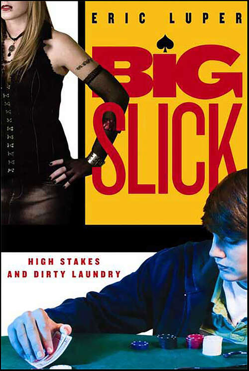 Book cover of Big Slick: High Stakes and Dirty Laundry