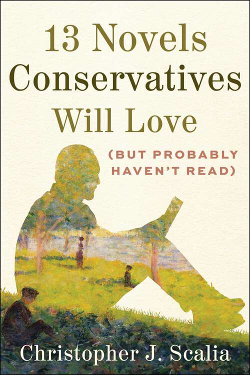 Book cover of 13 Novels Conservatives Will Love (but Probably Haven't Read)