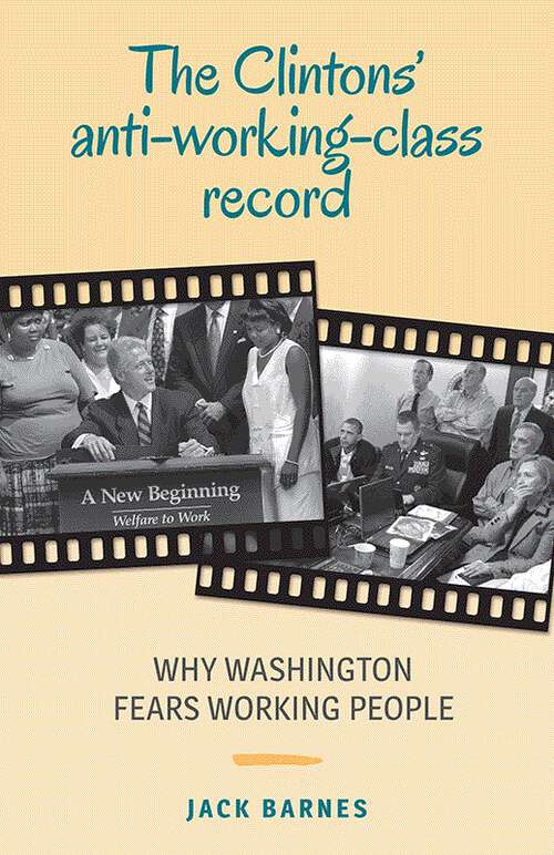 Book cover of The Clintons’ Anti-Working-Class Record