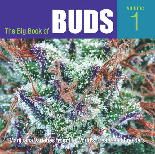 Book cover of The Big Book of Buds, Volume 1: Marijuana Varieties from the World's Great Seed Breeders