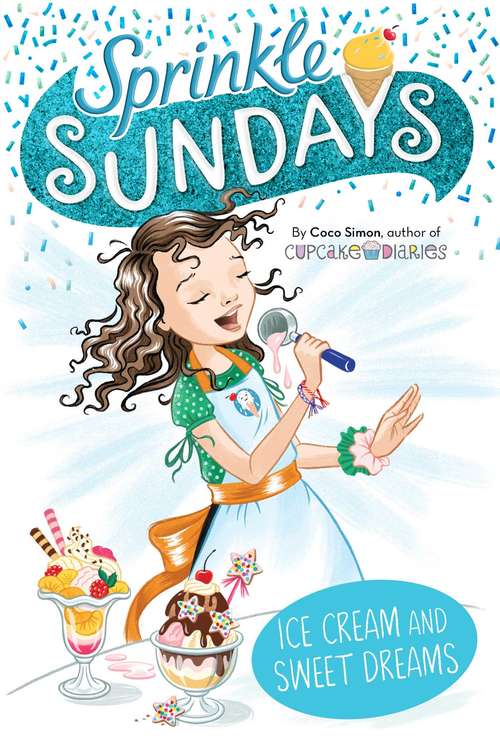 Book cover of Ice Cream and Sweet Dreams (Sprinkle Sundays #12)