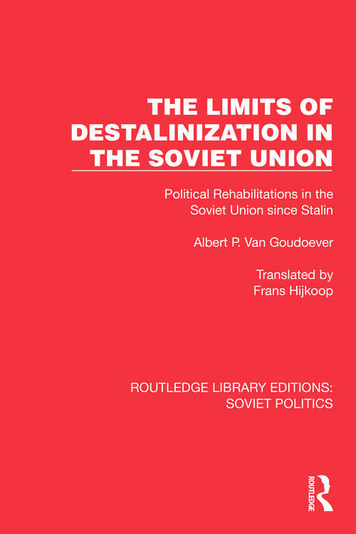Book cover of The Limits of Destalinization in the Soviet Union: Political Rehabilitations in the Soviet Union since Stalin (Routledge Library Editions: Soviet Politics)