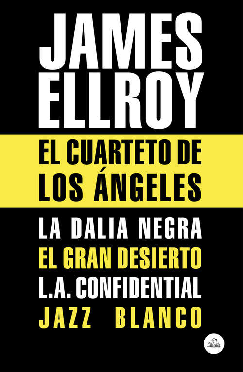 Book cover of El Cuarteto de Los Ángeles: La Dalia Negra, El gran desierto, L.A. Confidential, Jazz blanco
