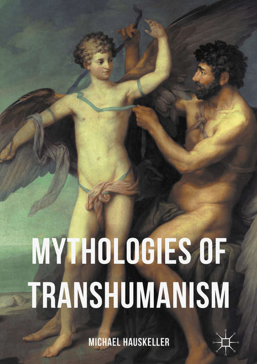 Book cover of Mythologies of Transhumanism