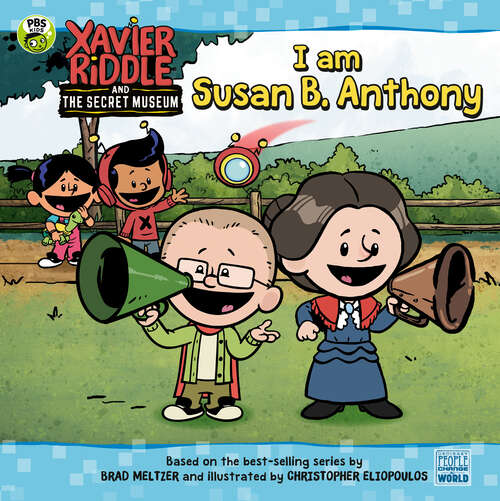 Book cover of I Am Susan B. Anthony (Xavier Riddle and the Secret Museum)