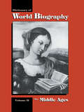 The Middle Ages: Dictionary of World Biography, Volume 2 (Dictionary Of World Biography Ser. #Vol. 7, 8, & 9)