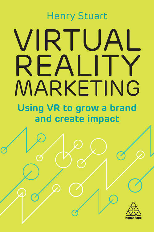 Book cover of Virtual Reality Marketing: Using VR to Grow a Brand and Create Impact