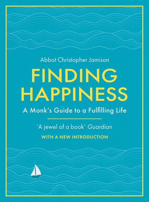 Book cover of Finding Happiness: A monk's guide to a fulfilling life