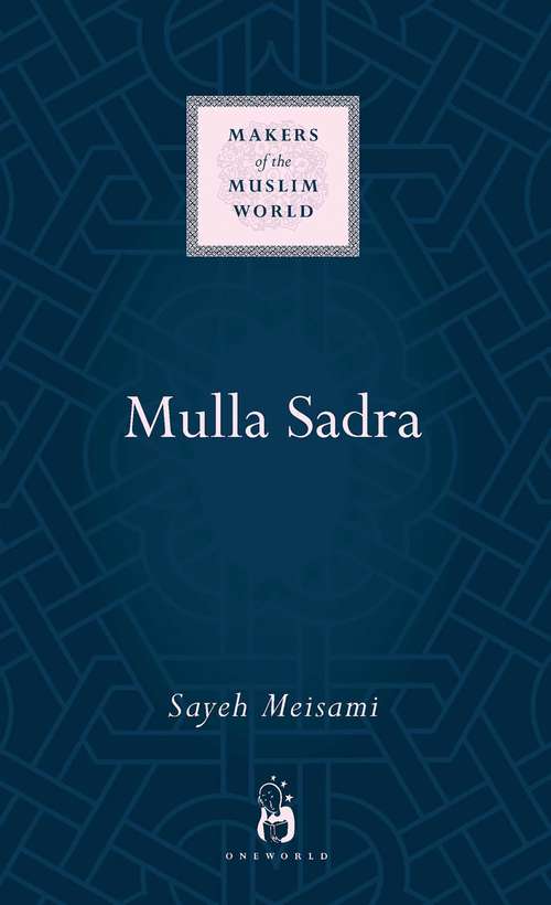 Book cover of Mulla Sadra (Makers of the Muslim World)