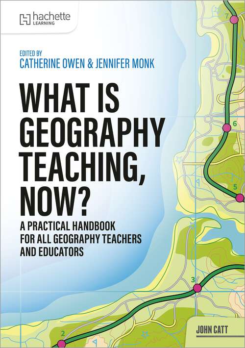 Book cover of What is Geography Teaching, Now?