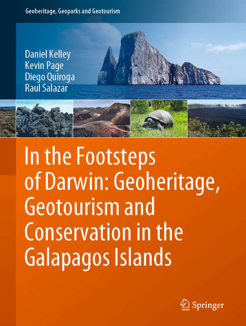 In the Footsteps of Darwin: Geoheritage, Geotourism and Conservation in the Galapagos Islands (Geoheritage, Geoparks and Geotourism)