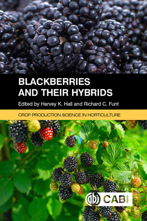 Blackberries and Their Hybrids (Crop Production Science in Horticulture)
