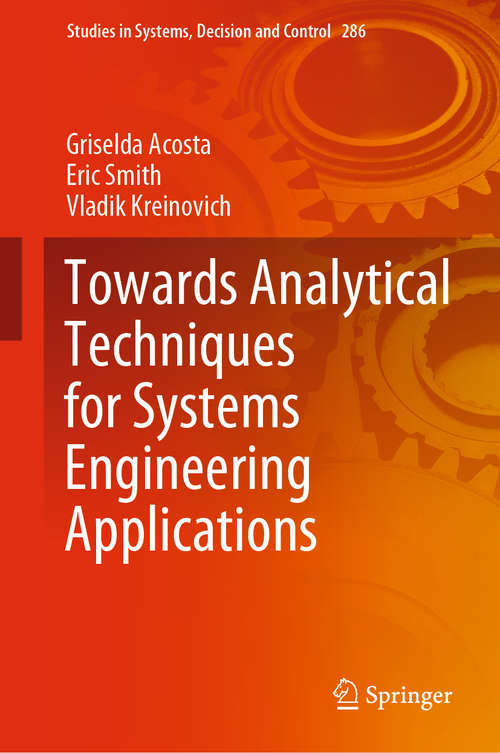 Towards Analytical Techniques for Systems Engineering Applications (Studies in Systems, Decision and Control #286)