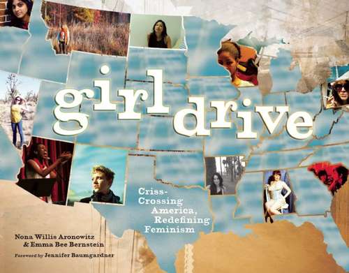 Book cover of Girldrive: Criss-Crossing America, Redefining Feminism