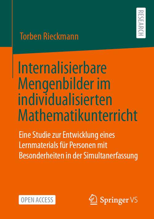 Book cover of Internalisierbare Mengenbilder im individualisierten Mathematikunterricht: Eine Studie zur Entwicklung eines Lernmaterials für Personen mit Besonderheiten in der Simultanerfassung (1. Aufl. 2022)