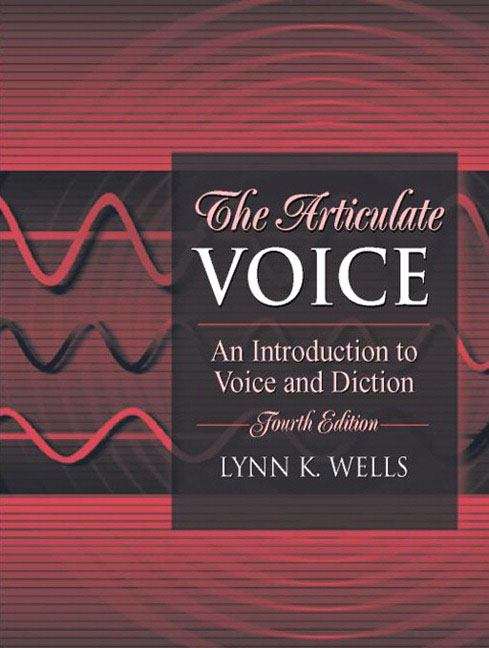 Book cover of The Articulate Voice: An Introduction To Voice And Diction