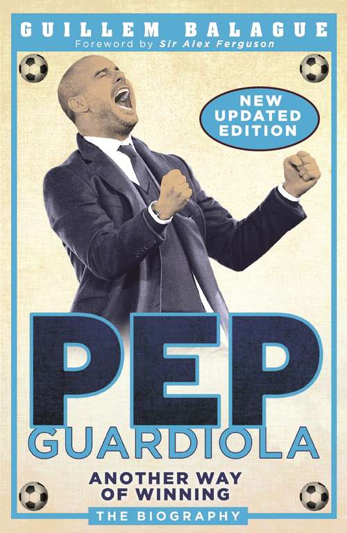 Book cover of Pep Guardiola: Another Way of Winning: The Biography
