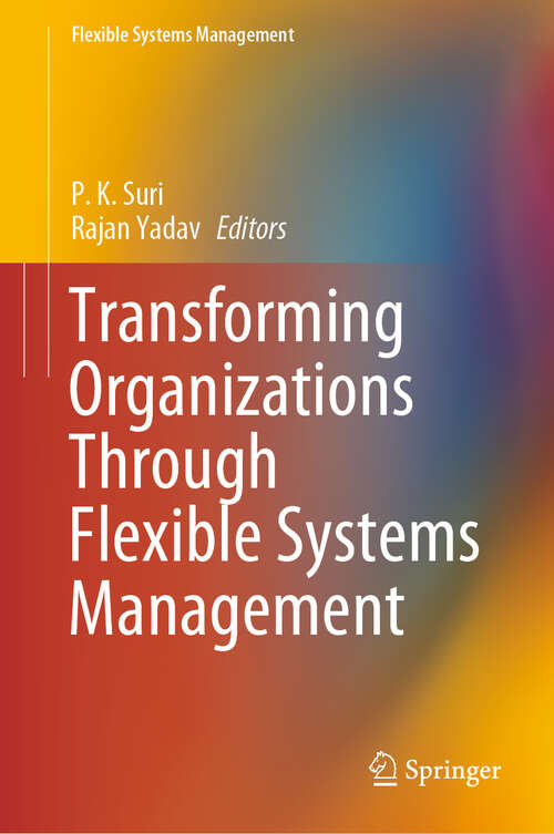 Transforming Organizations Through Flexible Systems Management (Flexible Systems Management)