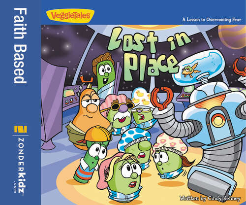 Book cover of Lost in Place / VeggieTales: A Lesson in Overcoming Fear (Big Idea Books / VeggieTown Values)