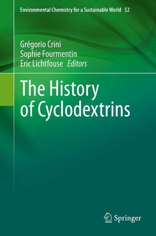 Book cover of The History of Cyclodextrins (1st ed. 2020) (Environmental Chemistry for a Sustainable World #52)