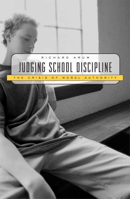 Book cover of Judging School Discipline: The Crisis of Moral Authority
