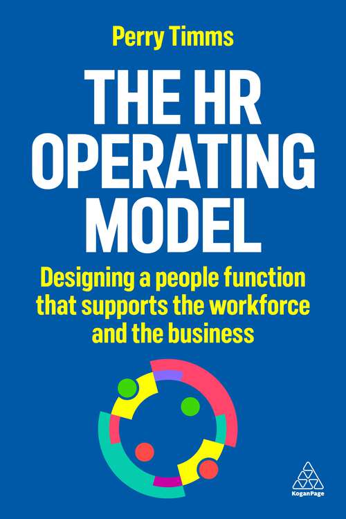 Book cover of The HR Operating Model: Designing a People Function that Supports the Workforce and the Business (1)