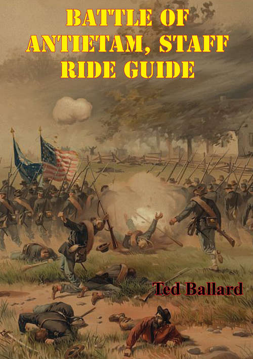 Book cover of Battle Of Antietam, Staff Ride Guide [Illustrated Edition]