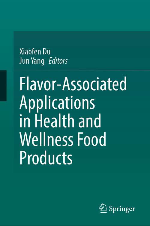 Book cover of Flavor-Associated Applications in Health and Wellness Food Products (2024)