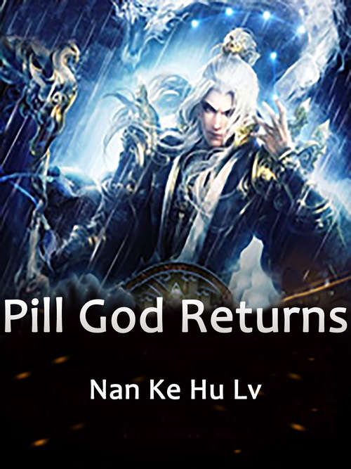 Pill God Returns: Volume 20 (Volume 20 #20)