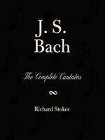 Book cover of J. S. Bach: The Complete Cantatas