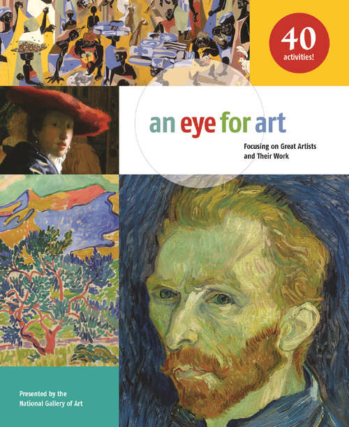Book cover of An Eye for Art: Focusing on Great Artists and Their Work