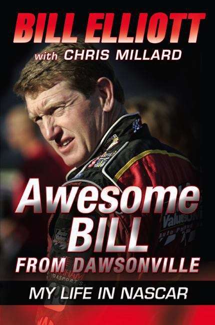 Book cover of Awesome Bill from Dawsonville: Looking Back on a Life in NASCAR
