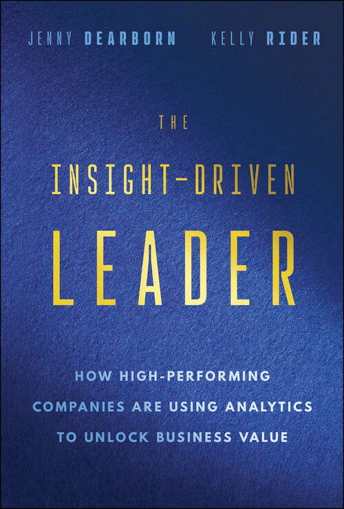 Book cover of The Insight-Driven Leader: How High-Performing Companies are Using Analytics to Unlock Business Value