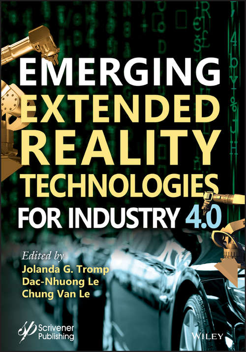 Emerging Extended Reality Technologies for Industry 4.0: Early Experiences with Conception, Design, Implementation, Evaluation and Deployment