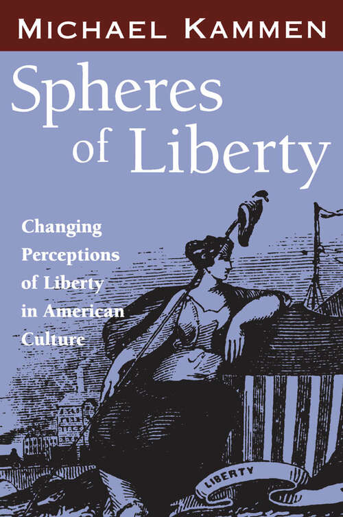 Book cover of Spheres of Liberty: Changing Perceptions of Liberty in American Culture (EPUB Single) (Banner Books)