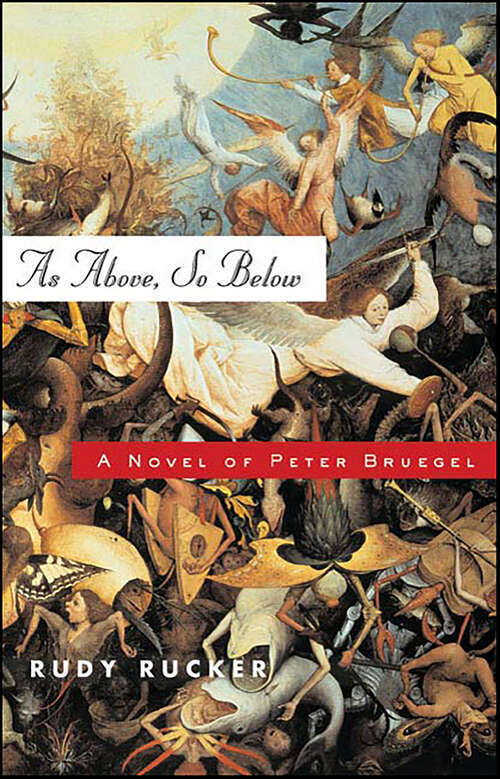 Book cover of As Above, So Below: A Novel of Peter Bruegel