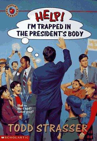 Book cover of Help! I'm Trapped in the President's Body