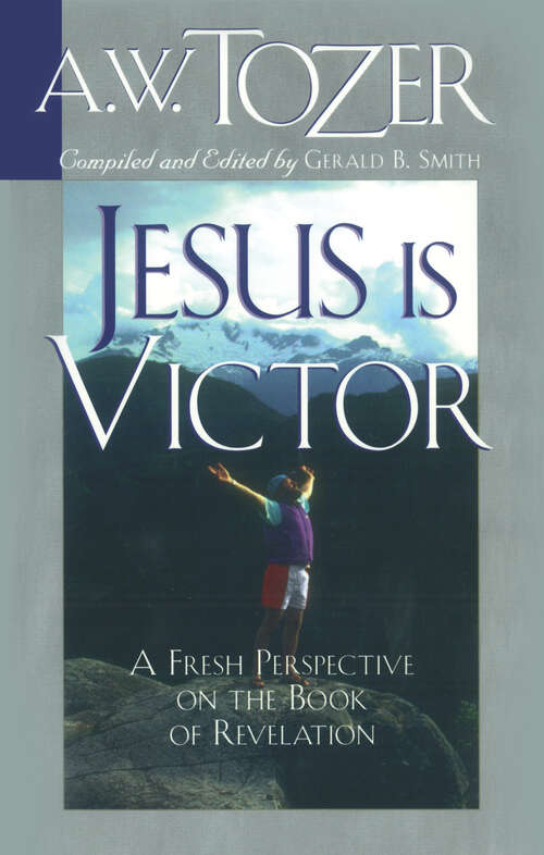Book cover of Jesus Is Victor: A Fresh Perspective on the Book of Revelation (New Edition)