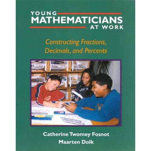 Book cover of Young Mathematicians at Work: Constructing Fractions, Decimals, and Percents