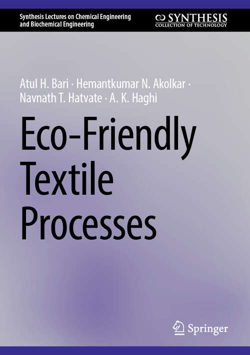 Book cover of Eco-Friendly Textile Processes (Synthesis Lectures on Chemical Engineering and Biochemical Engineering)