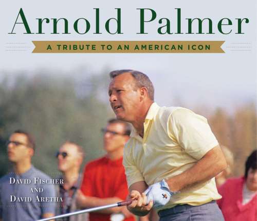 Arnold Palmer: A Tribute to an American Icon