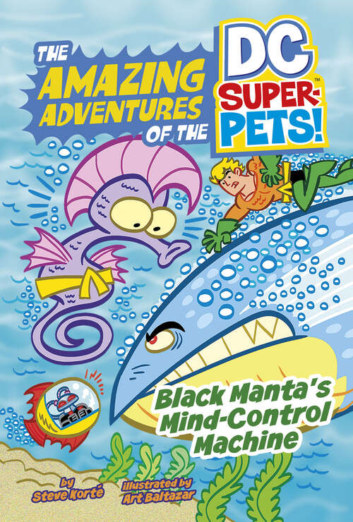 Black Manta's Mind-Control Machine (The\amazing Adventures Of The Dc Super-pets Ser.)