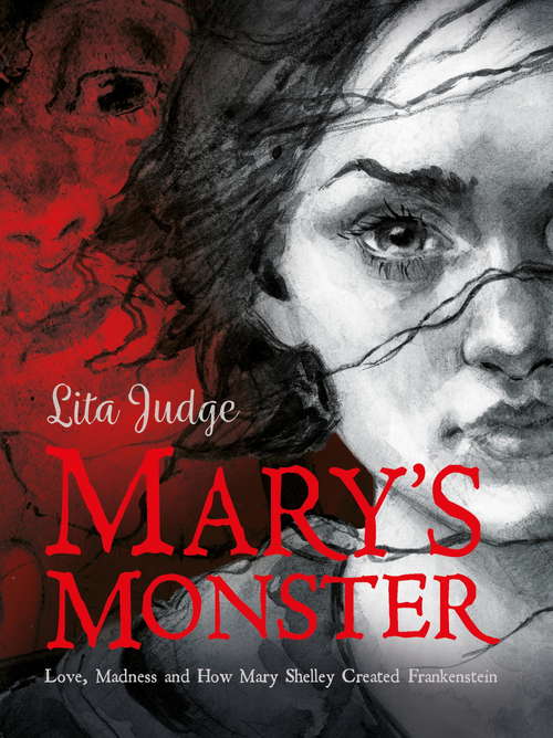 Book cover of Mary's Monster: Love, Madness and How Mary Shelley Created Frankenstein