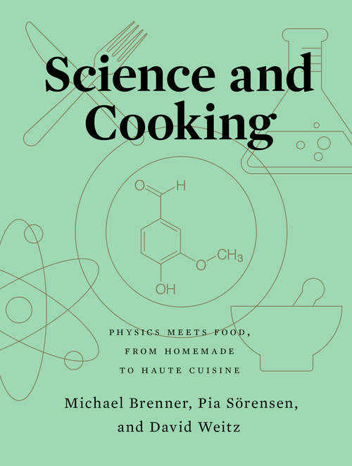Science and Cooking: Physics Meets Food, From Homemade To Haute Cuisine