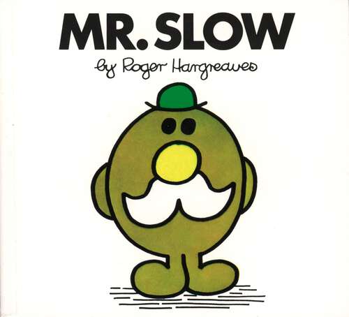 Book cover of Mr. Slow (Mr. Men and Little Miss)