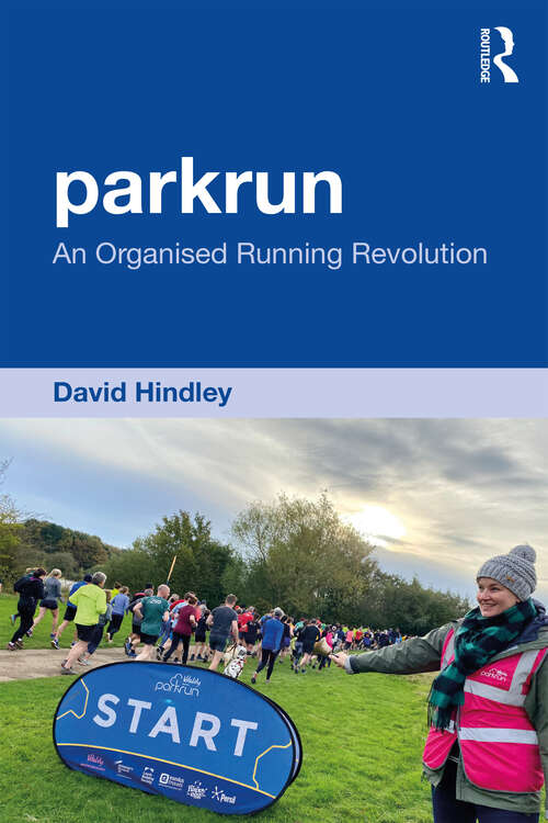 Book cover of parkrun: An Organised Running Revolution